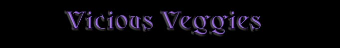 Vicious Veggies